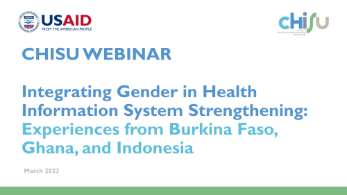 CHISU webinar - Integrating Gender in Health Information System Strengthening: Experiences from Burkina Faso, Ghana, and Indonesia