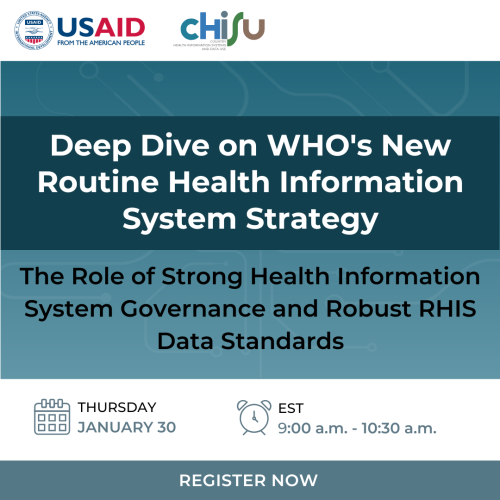 Deep Dive on WHO's New Routine Health Information System Strategy: The Role of Strong Health Information System Governance and Robust RHIS Data Standards